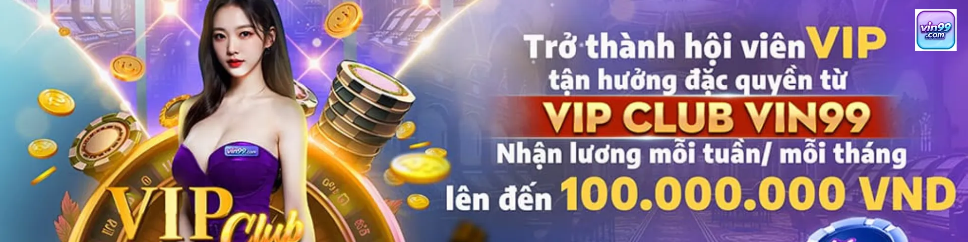hội viên VIP Vin99 nhận thưởng 100.000.000 VNĐ